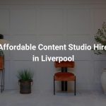 Affordable Content Studio Hire in Liverpool
