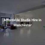 Affordable Studio Hire in Manchester