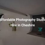 Affordable Photography Studio Hire in Cheshire