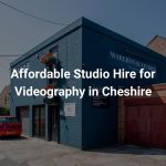 Affordable Studio Hire for Videography in Cheshire