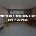 Affordable Videography Studio Hire in Liverpool