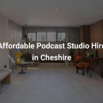 Affordable Podcast Studio Hire in Cheshire