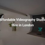 Affordable Videography Studio Hire in London